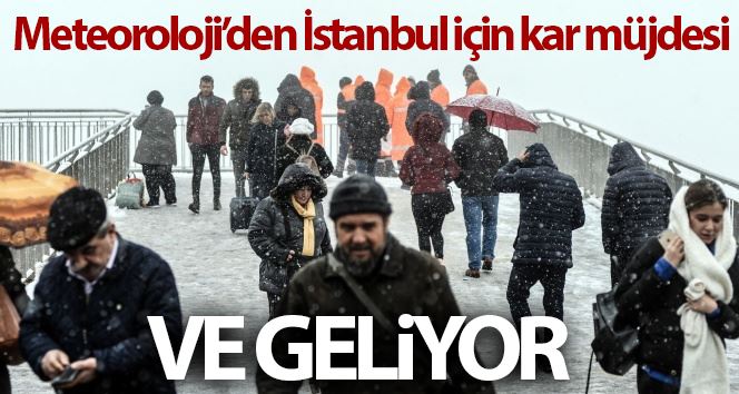 Meteoroloji’den İstanbul için kar müjdesi