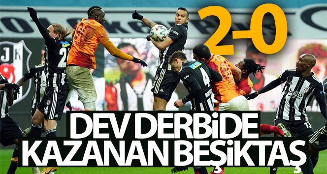 Süper Lig: Beşiktaş: 2 - Galatasaray: 0 (Maç sonucu)