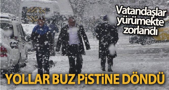 Vatandaşlar buz pistine dönen yollarda ilerlemekte zorlandı