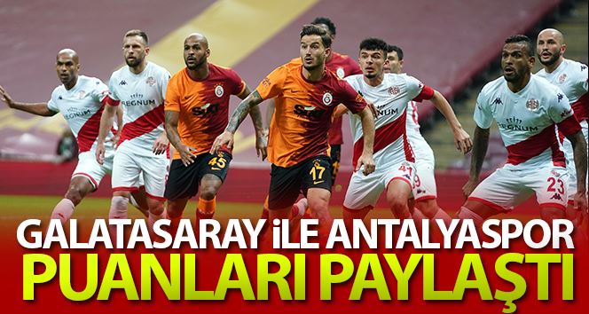 Süper Lig: Galatasaray: 0 - Antalyaspor: 0 (Maç sonucu)