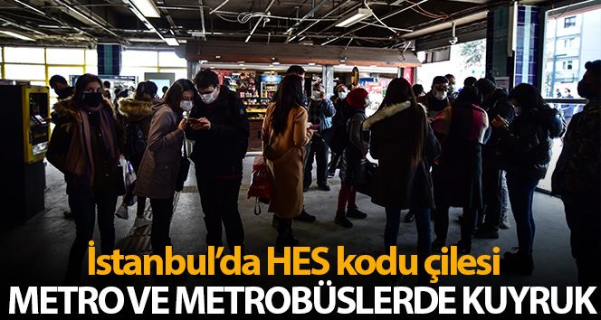 İstanbul’da metro ve metrobüslerde HES kodu kuyruğu