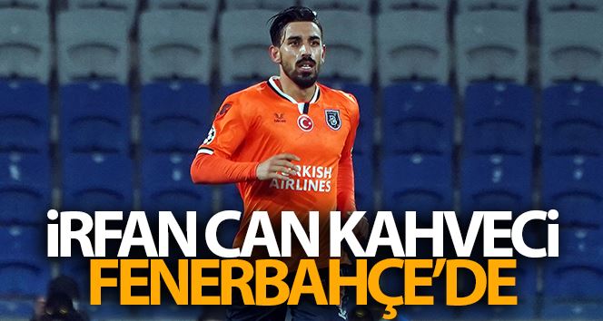 Başakşehir, İrfan Can’ın transferi için Fenerbahçe’yle anlaştı