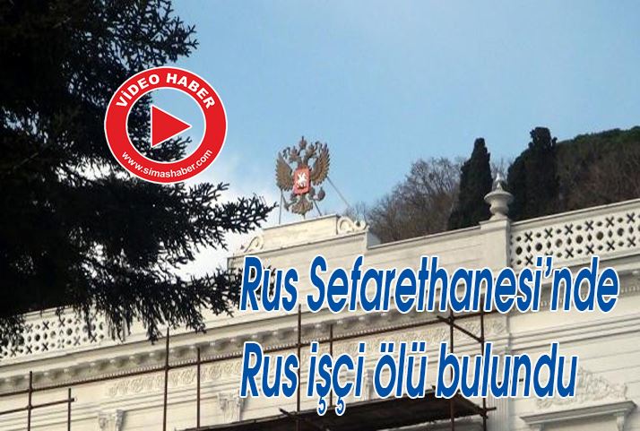 Rus Sefarethanesi’nde Rus işçi ölü bulundu