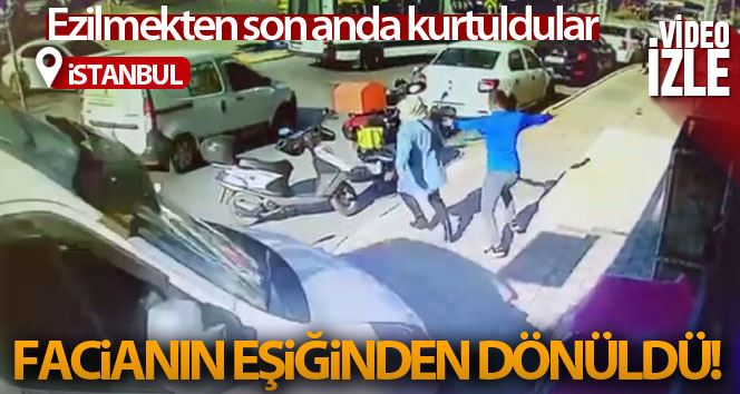 Esenyurt’ta 3 kişinin ezilmekten son anda kurtulduğu kaza anı kamerada