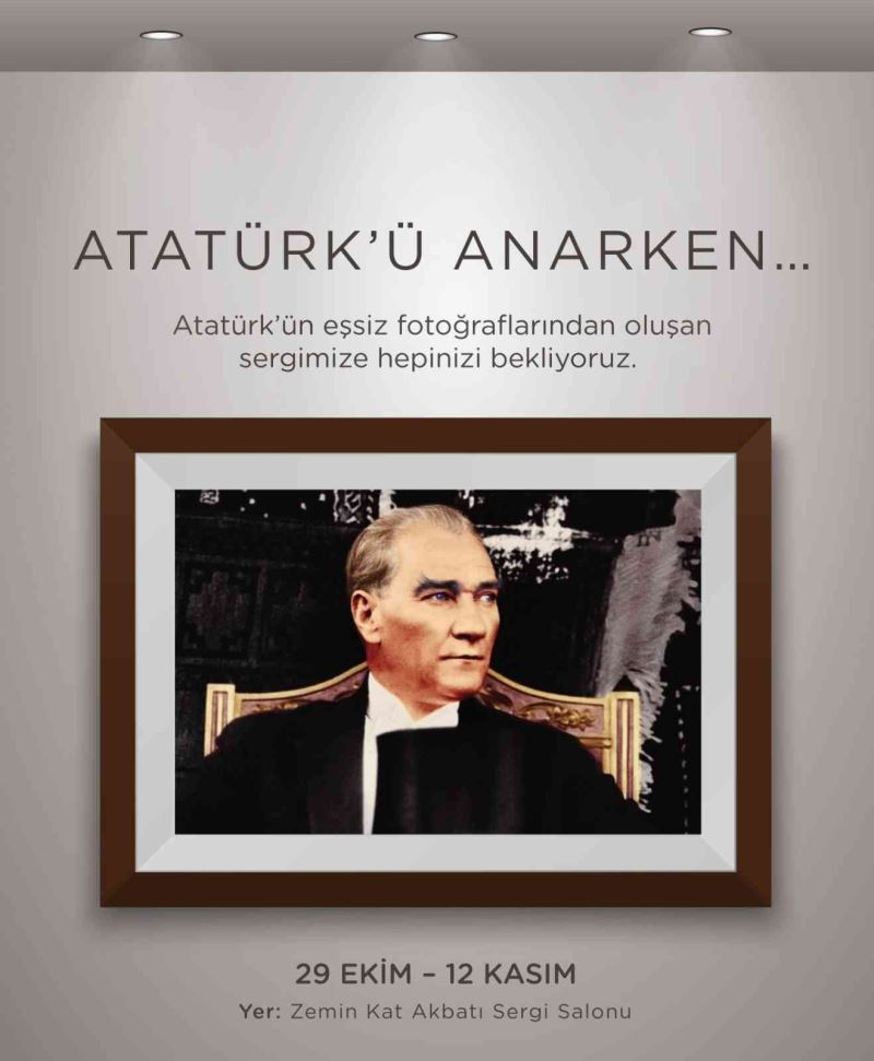 ‘Atatürk’ü Anarken’ sergisi 29 Ekim’de ziyarete açılıyor
