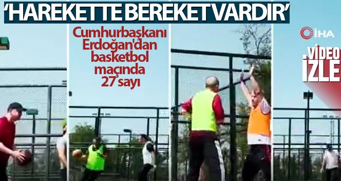 Cumhurbaşkanı Erdoğan basketbol maçı görüntülerini paylaştı