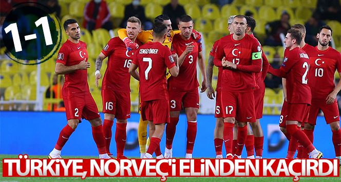 2022 Dünya Kupası Elemeleri: Türkiye: 1 - Norveç: 1 (Maç sonucu)