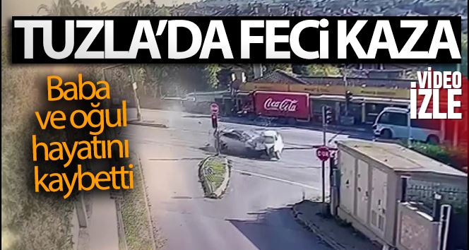 Tuzla’da baba ve oğulun öldüğü feci kaza kamerada