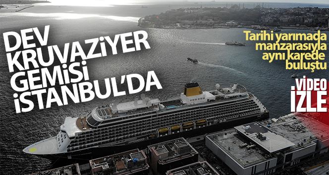 Dev kruvaziyer gemisi İstanbul’a demirledi