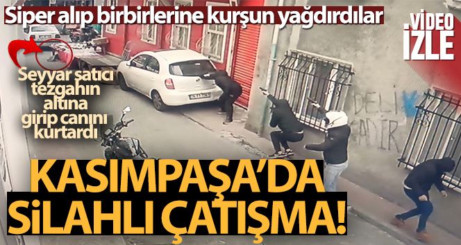 Kasımpaşa’da silahlı çatışma kamerada: Siper alıp birbirlerine kurşun yağdırdılar