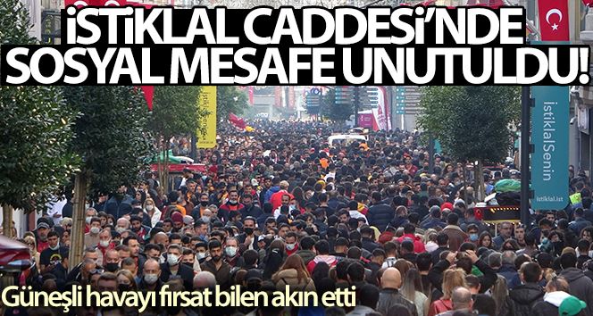 Güneşli havayı fırsat bilen İstanbullular İstiklal Caddesi’ne akın etti