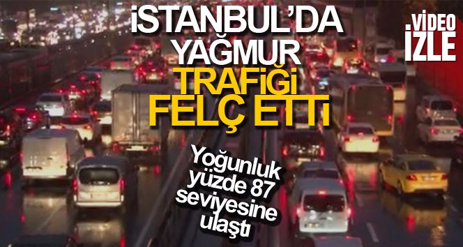 İstanbul’da yağmur trafiği felç etti, yoğunluk yüzde 87 seviyesine ulaştı