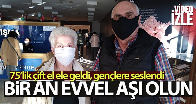 75’lik çift aşıya el ele geldi, gençlere seslendi: “Bir an evvel aşı olun”