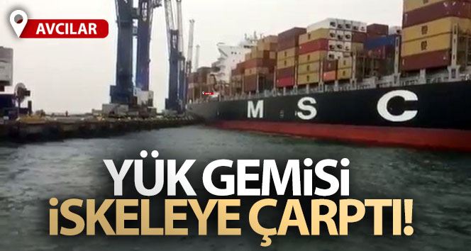 Ambarlı Limanı’nda yük gemisi iskeleye çarptı.