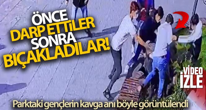 (Özel) İstanbul’da parkta bıçaklı kavga kamerada: Önce darbettiler sonra bıçakladılar