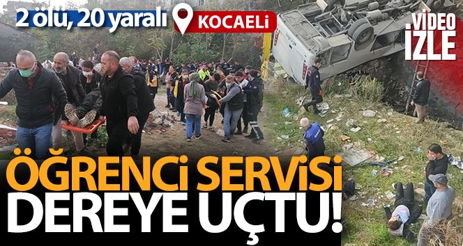 Öğrenci servisi kazasından acı haber: 2 ölü, 20 yaralı