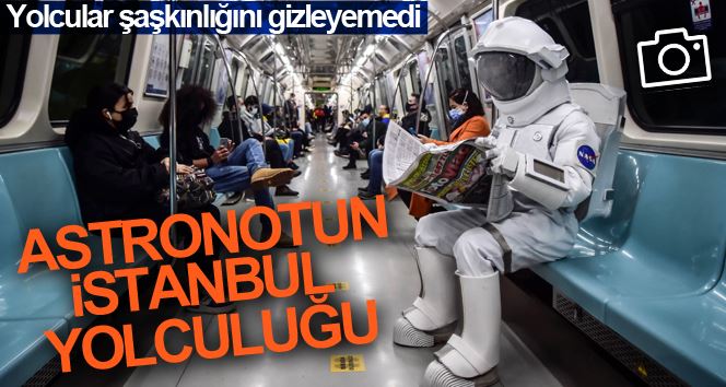 Metroyla İstanbul turu yapan astronot merak uyandırdı