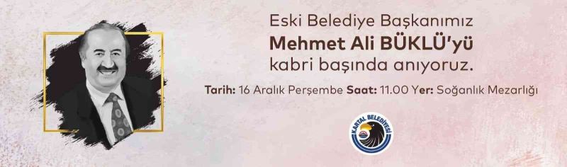 Kartal Belediyesi eski başkanlarından Mehmet Ali Büklü mezarı başında anılacak
