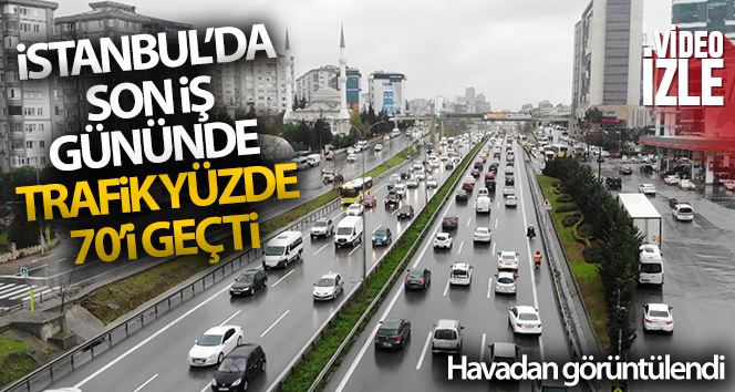 İstanbul’da son iş gününde trafik yüzde 70’i vurdu