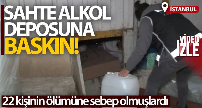 İstanbul’da sahte alkol deposuna baskın: 1 buçuk ton metil alkol ele geçirildi