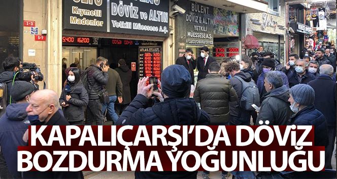 Dövizin düşmesiyle Kapalıçarşı’da yoğunluk oluştu