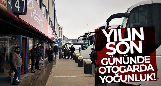 Yılın son gününde otogarda yoğunluk