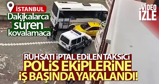 (ÖZEL) Esenyurt’ta ruhsatı iptal edilen taksici kaçtı, polis kovaladı