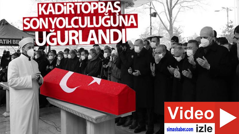 Kadir Topbaş son yolculuğuna uğurlandı