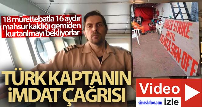 Türk kaptanın imdat çağrısı