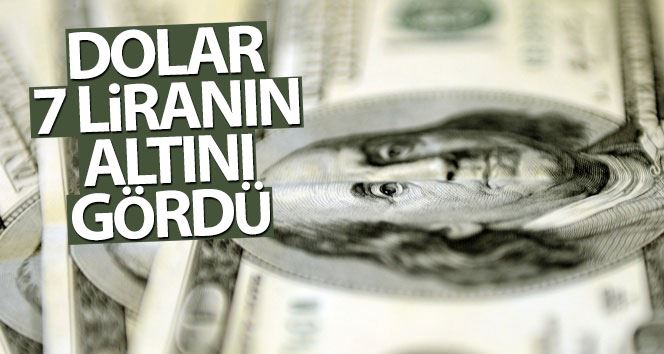 Dolar 7 liranın altını test etti