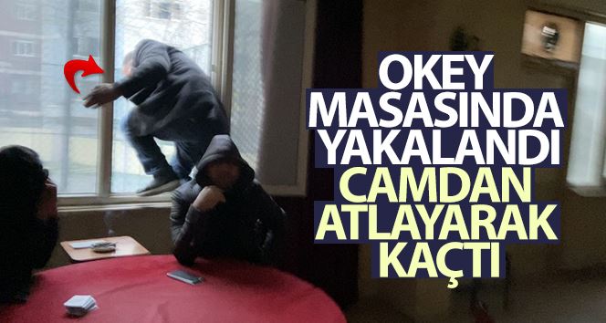 (ÖZEL) Okey masasında yakalandı, camdan atlayarak kaçtı