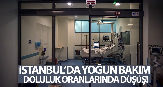 İstanbul’da yoğun bakım doluluk oranlarında düşüş yaşandı