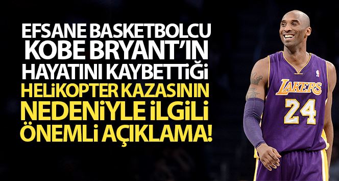 Kobe Bryant’ın kazasında pilotaj hatası