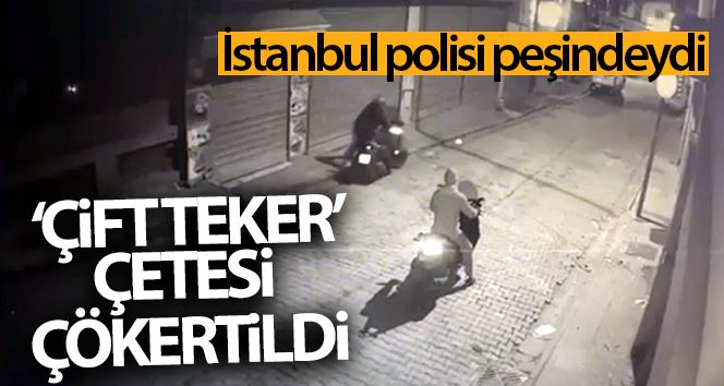 (Özel) İstanbul polisinin peşinde olduğu “Çift Teker” çetesi çökertildi