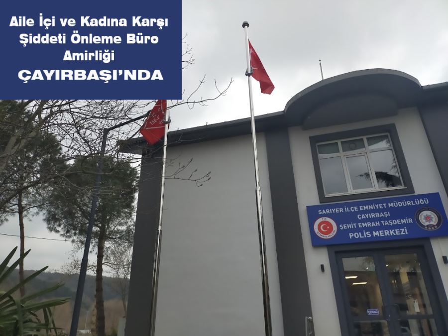 Aile İçi ve Kadına Şiddeti Önleme Büro Amirliği Çayırbaşı