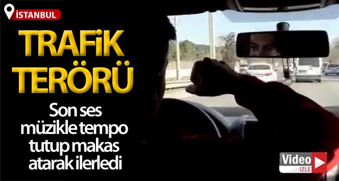 (Özel) Çekmeköy’de trafik terörü: Son ses müzikle tempo tutup, makas atarak ilerledi