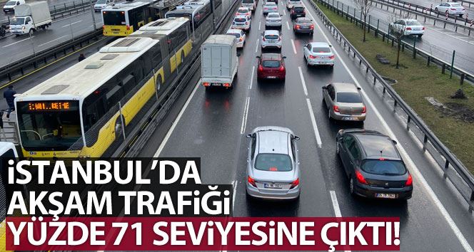 İstanbul’da akşam trafiği yüzde 71 seviyesine çıktı
