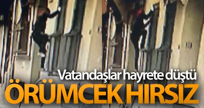 (Özel) İstanbul’da binaya “örümcek adam” gibi tırmanan hırsız vatandaşı hayrete düşürdü