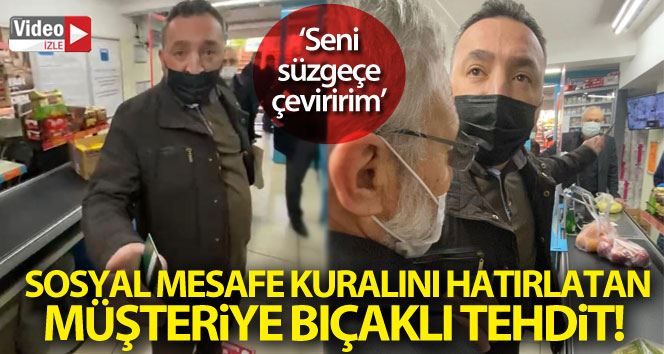 (ÖZEL) Kadıköy’de sosyal mesafe kuralını hatırlatan müşteriye “seni süzgece çeviririm” diyerek bıçakla tehdit etti