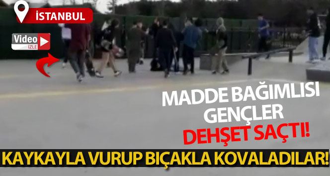 (Özel)- Maltepe’de madde bağımlısı gençler dehşet saçtı: Kaykayla vurup, bıçakla kovaladılar