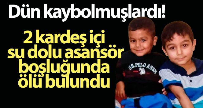 Çekmeköy’de kayıp 2 kardeş içi su dolu asansör boşluğunda ölü bulundu