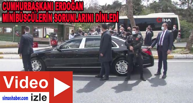 Cumhurbaşkanı Erdoğan, minibüs esnafının sorunlarını dinledi