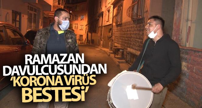 İstanbul’da Ramazan davulcusundan ‘korona virüs bestesi’