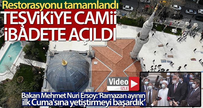 Restorasyonu tamamlanan Teşvikiye Camii ibadete açıldı