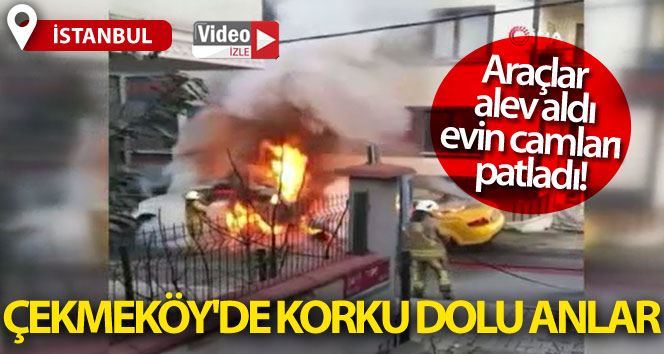(Özel) Çekmeköy’de korku dolu anlar: Araçlar alev aldı, evin camları patladı