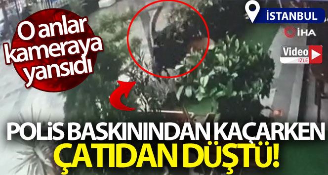 İstanbul’da gasp şüphelisi polis baskınından kaçarken çatıdan düştü