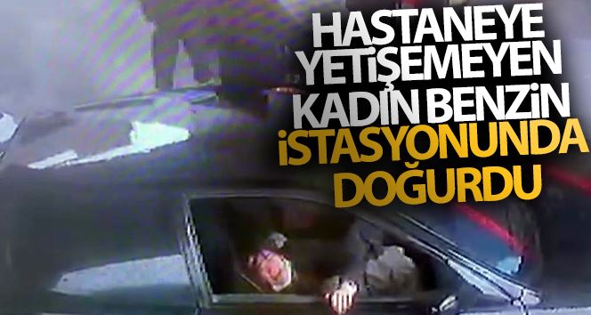 (Özel) Sultanbeyli’de hastaneye yetişemeyen kadın, benzin istasyonunda doğurdu