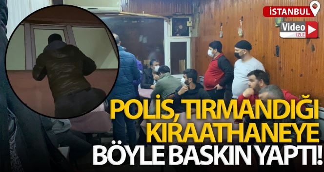 (Özel) Polis, tırmandığı kıraathaneye böyle baskın yaptı