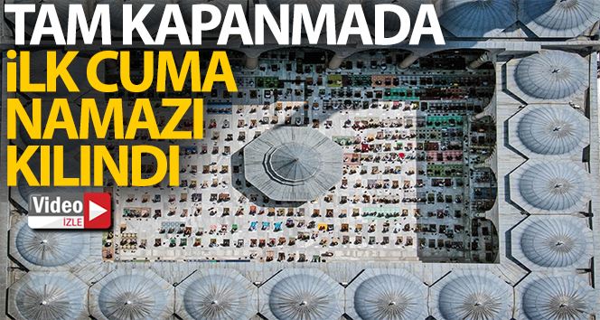 İstanbul’da tam kapanmada ilk cuma namazı kılındı