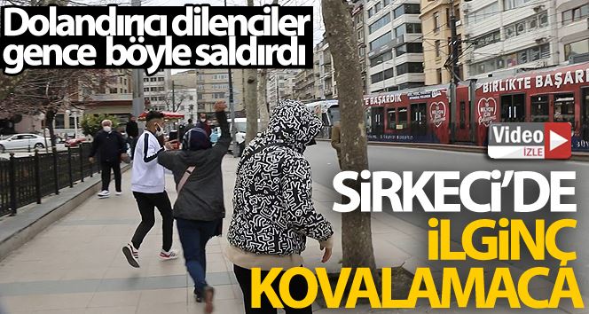 (Özel) İstanbul’un göbeğinde dilenci kadınlarla gencin “taciz” kovalamacası kamerada